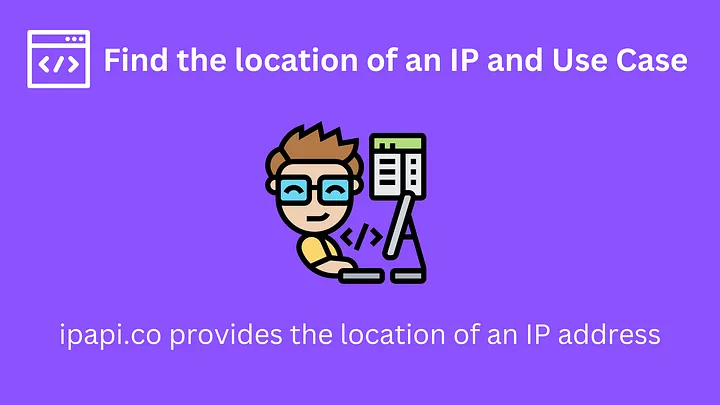 Find the location of an IP and Use Case