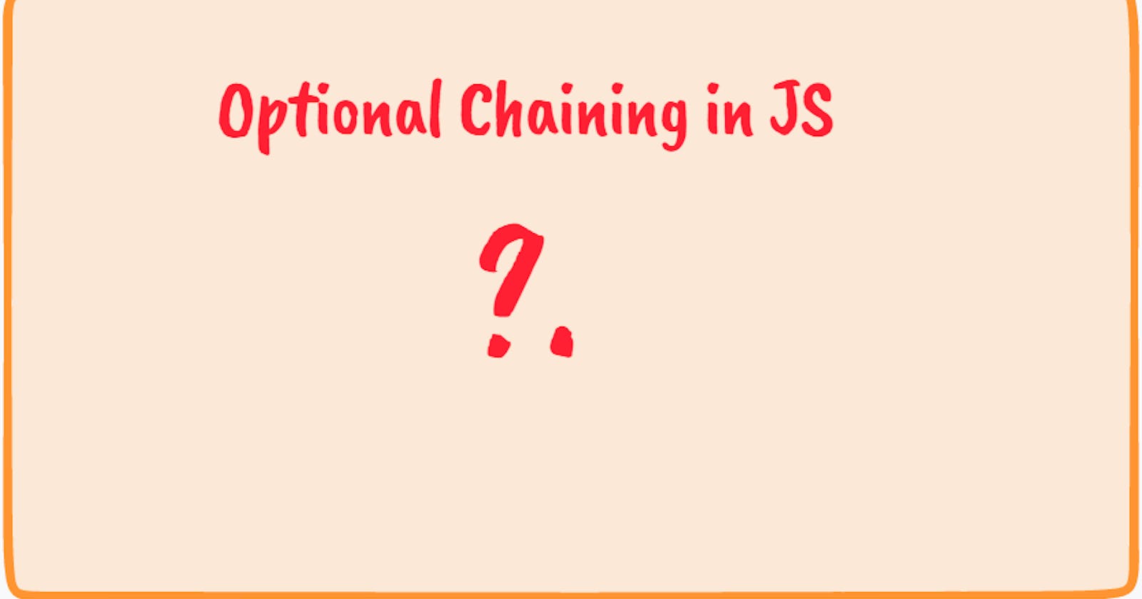 Optional Chaining in JS
