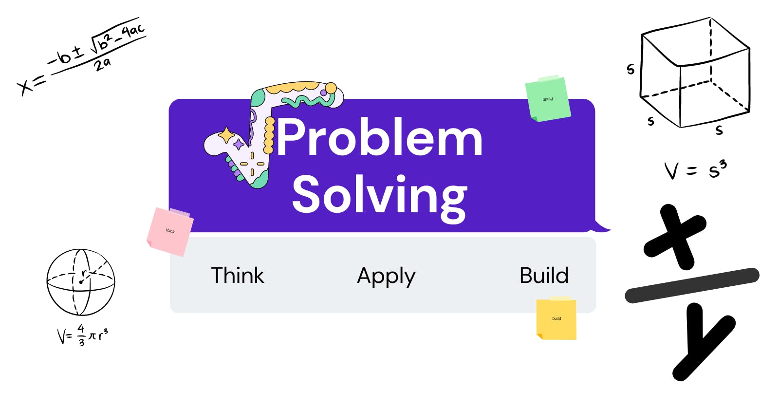 Problem Solving: Think, Apply and Build