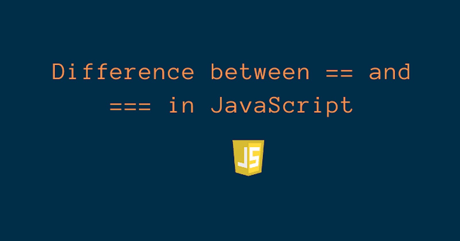Difference between '==' and '===' in JavaScript.