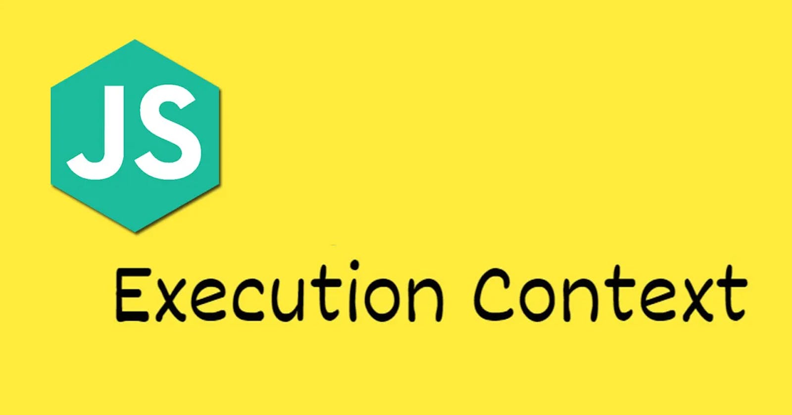 Execution context in JavaScript