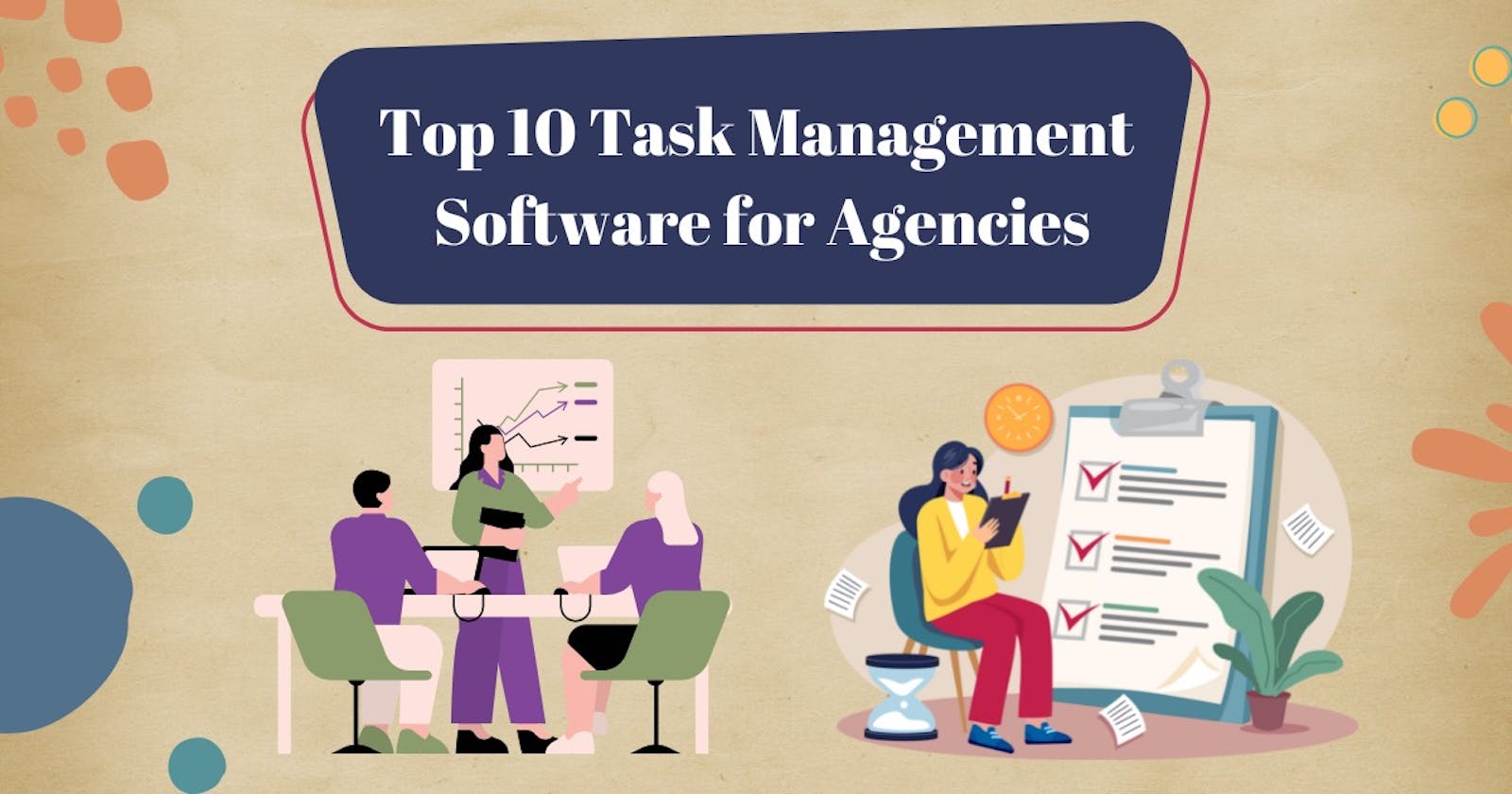 Top 10 Task Management Software for Agencies
