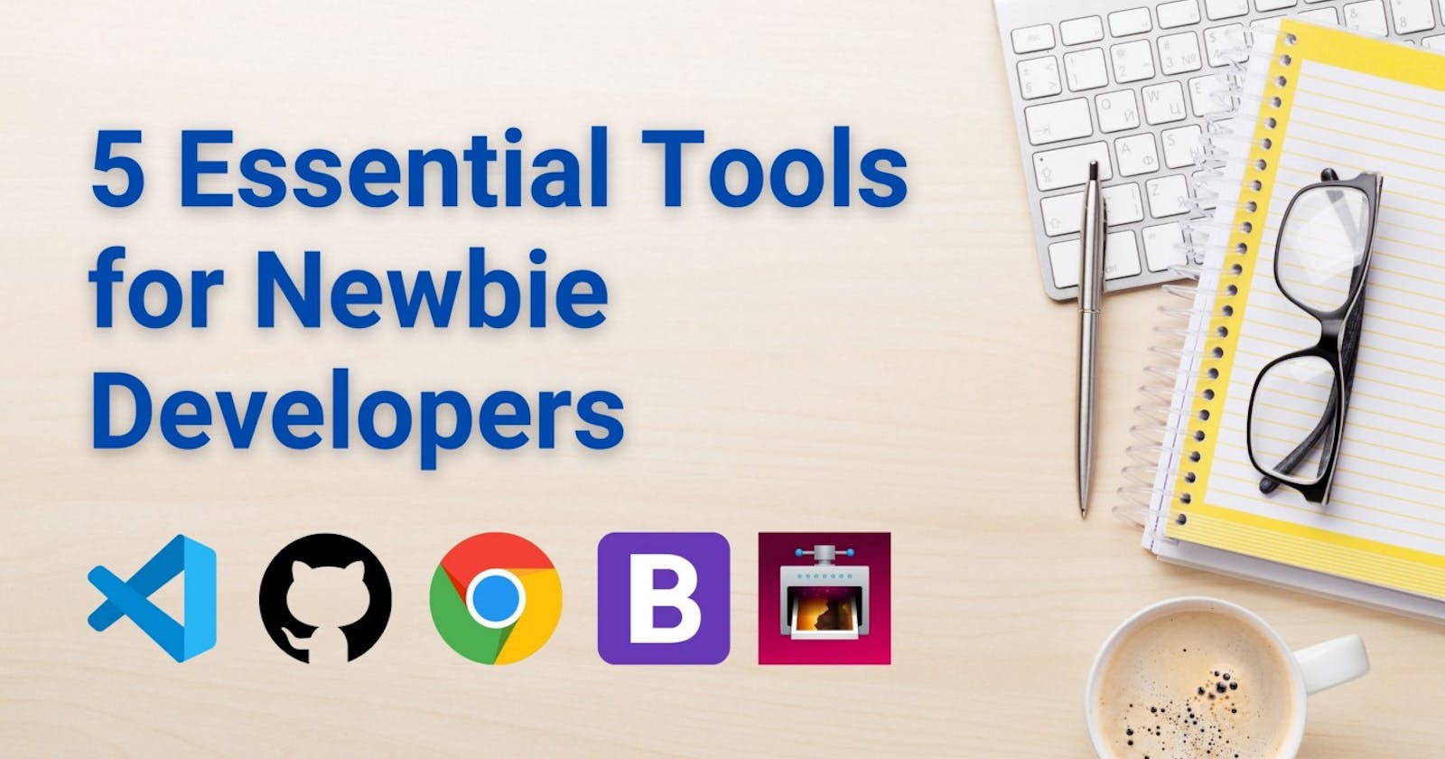 5 Essential Tools Every Developer Should Have in Their Toolbox