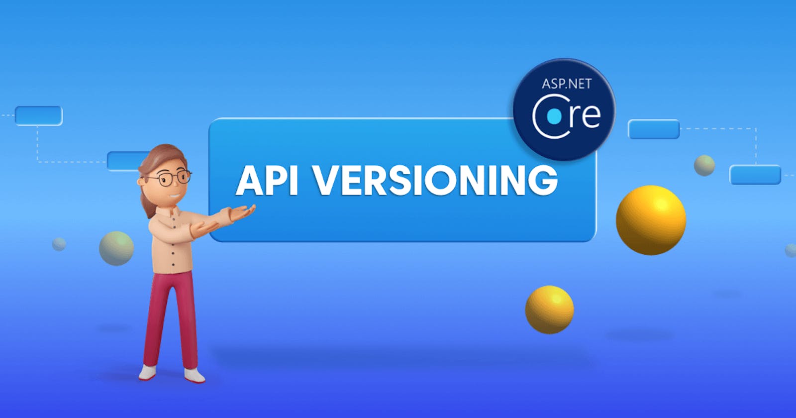 REST API Versioning in ASP.Net Core - Part 1