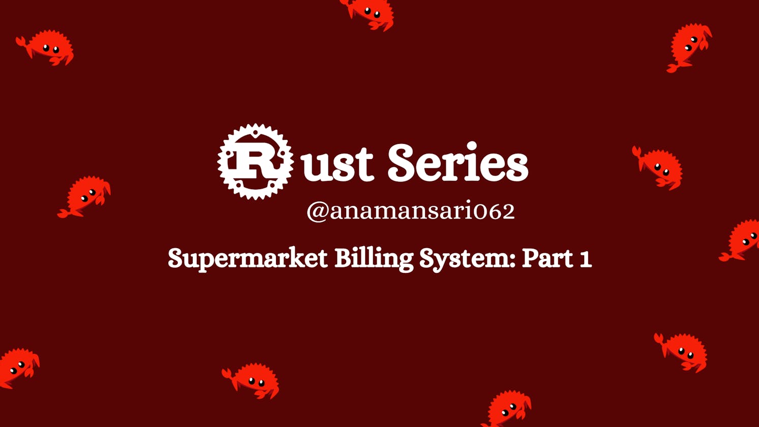 🦀 Rust Series 03: Supermarket Billing System - Part 1