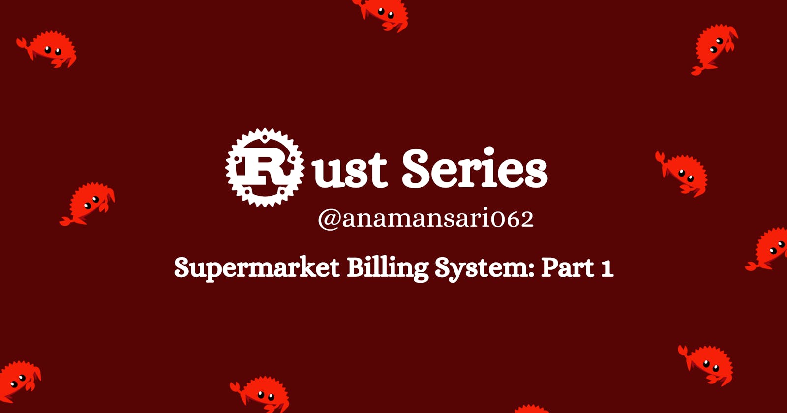 🦀 Rust Series 03: Supermarket Billing System - Part 1