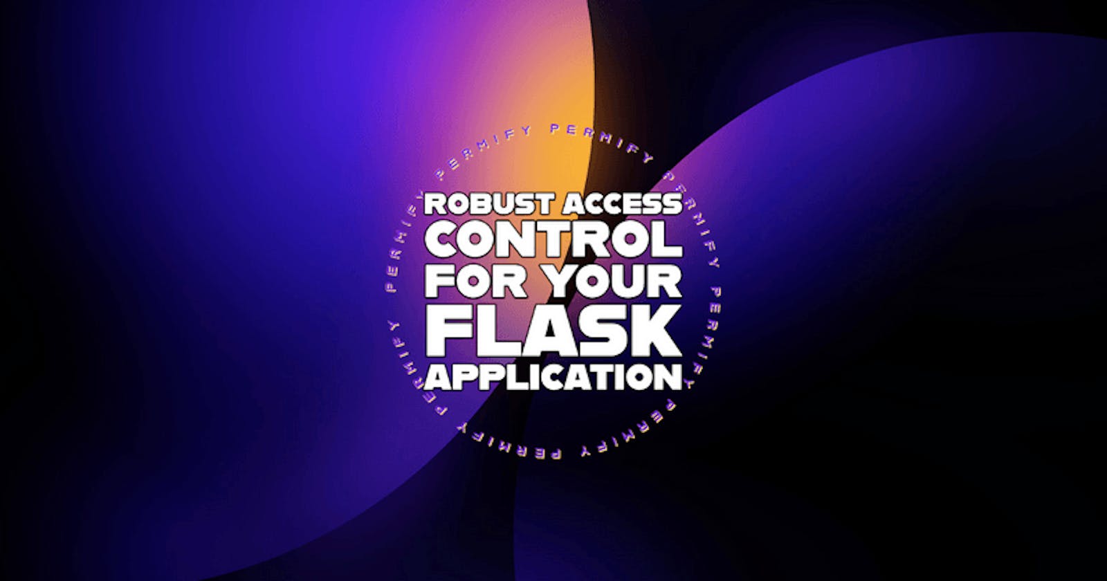 Create Robust Access Control in Your Flask Application using Flask-login & Permify