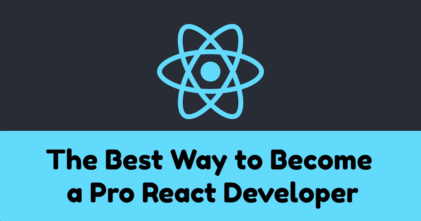 The Best Way to Become a Pro React Developer