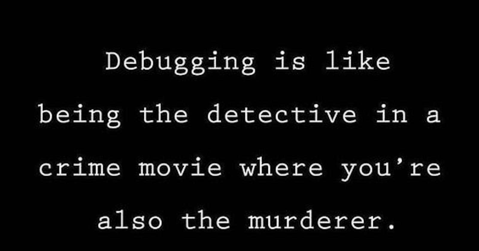 Debugging: Finding the culprit🐛🔍😤