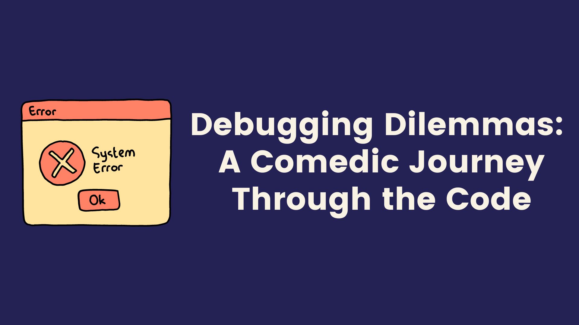 Debugging Dilemmas: A Comedic Journey Through the Code