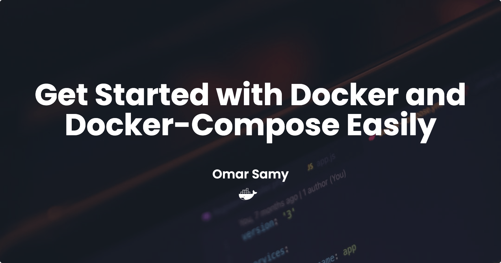 Get Started with Docker and Docker-Compose Easily
