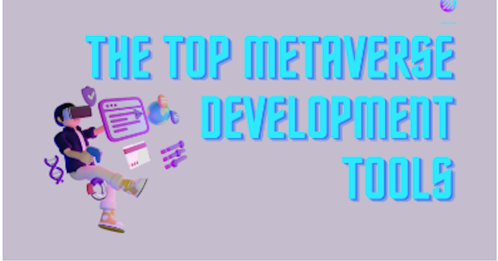 The 7 Best Metaverse Development Tools In 2023
