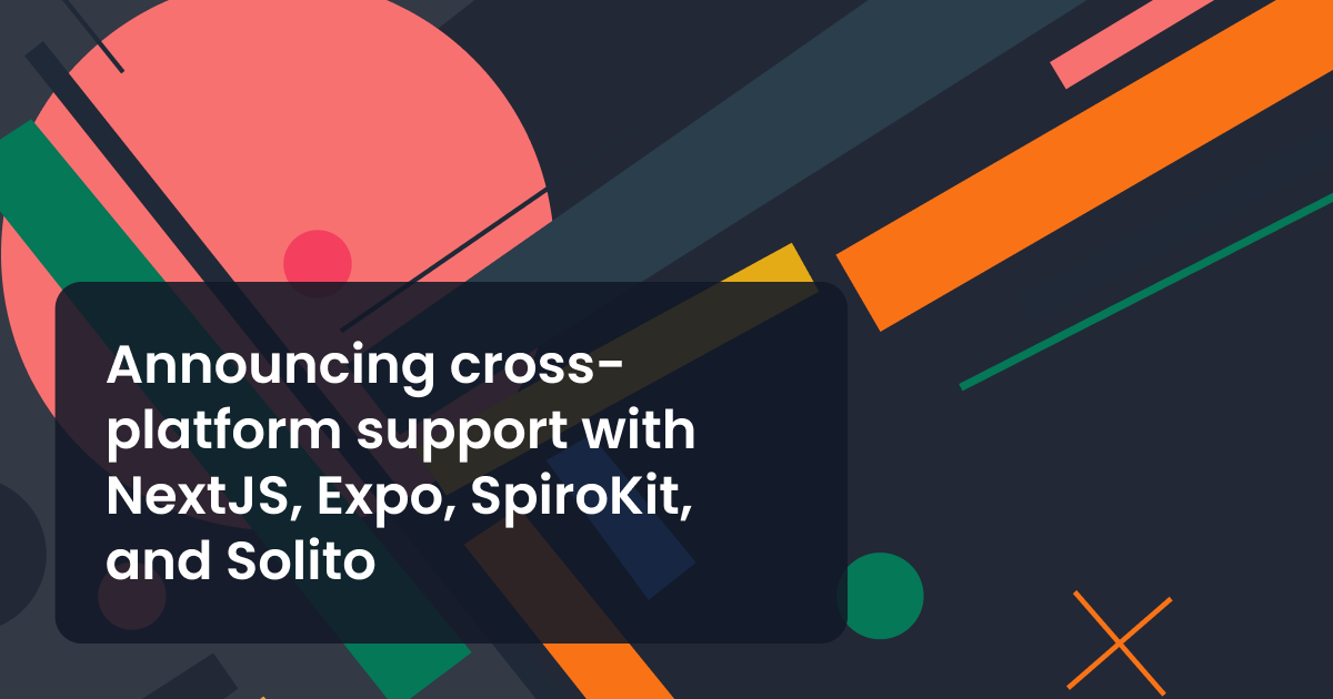 Spirokit Announcing cross-platform support with NextJS, Expo, SpiroKit, and Solito