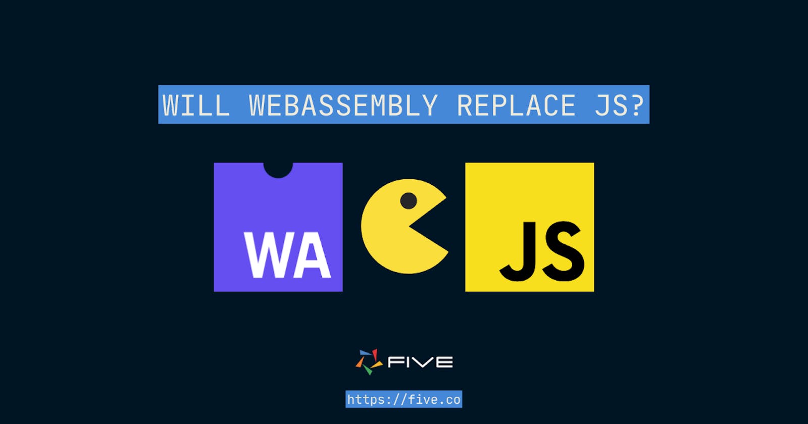 Will WebAssembly Replace JavaScript?