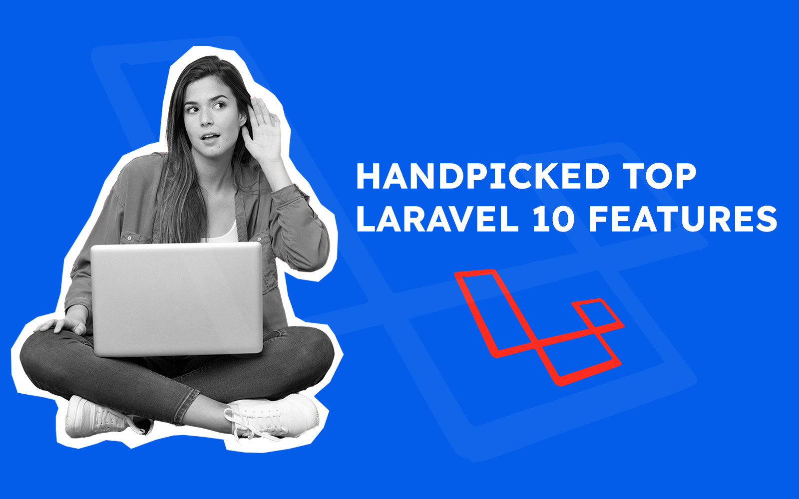 Handpicked Top Laravel 10 Features