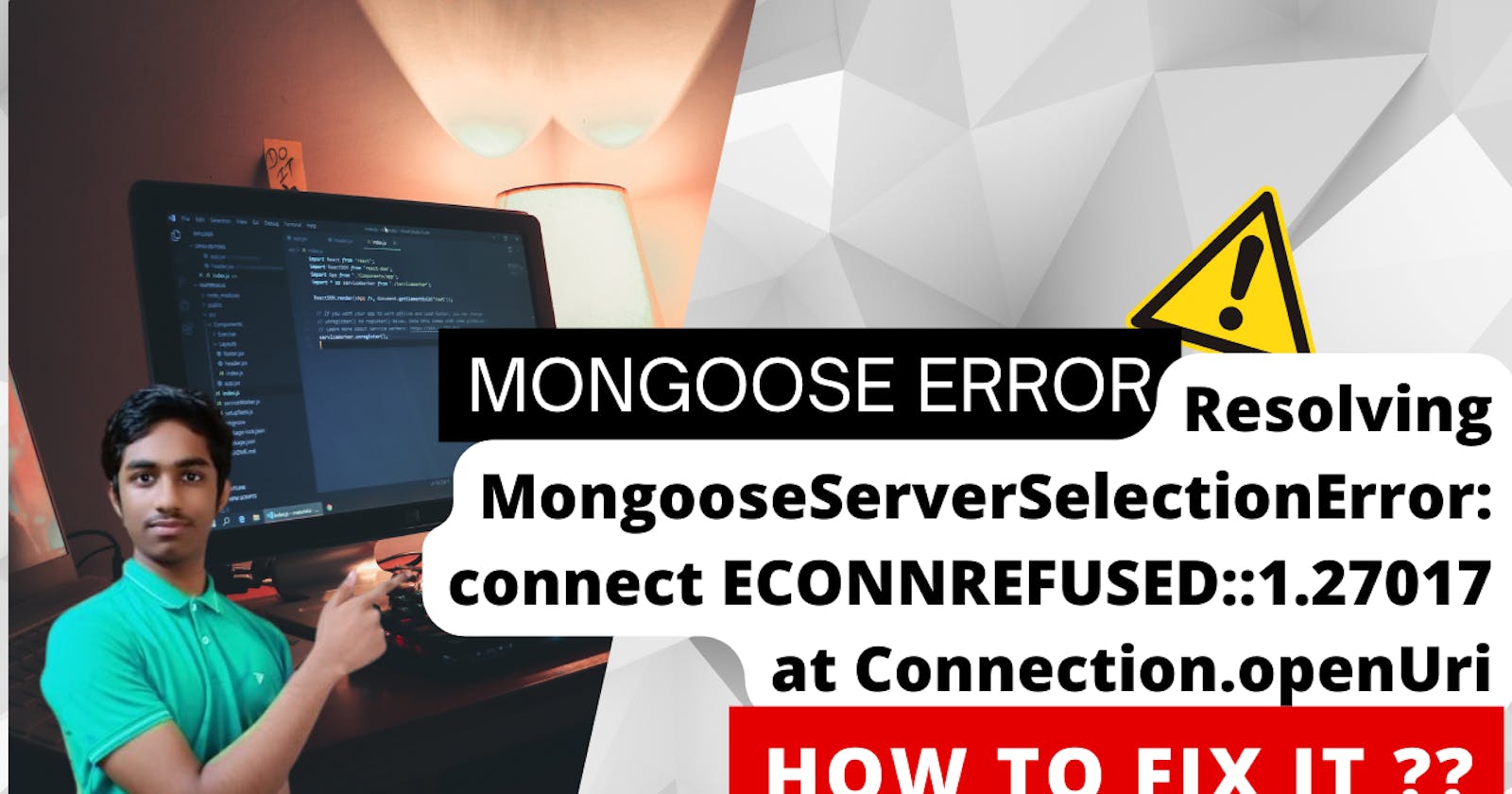 Resolving MongooseServerSelectionError: connect ECONNREFUSED::1.27017 at Connection.openUri