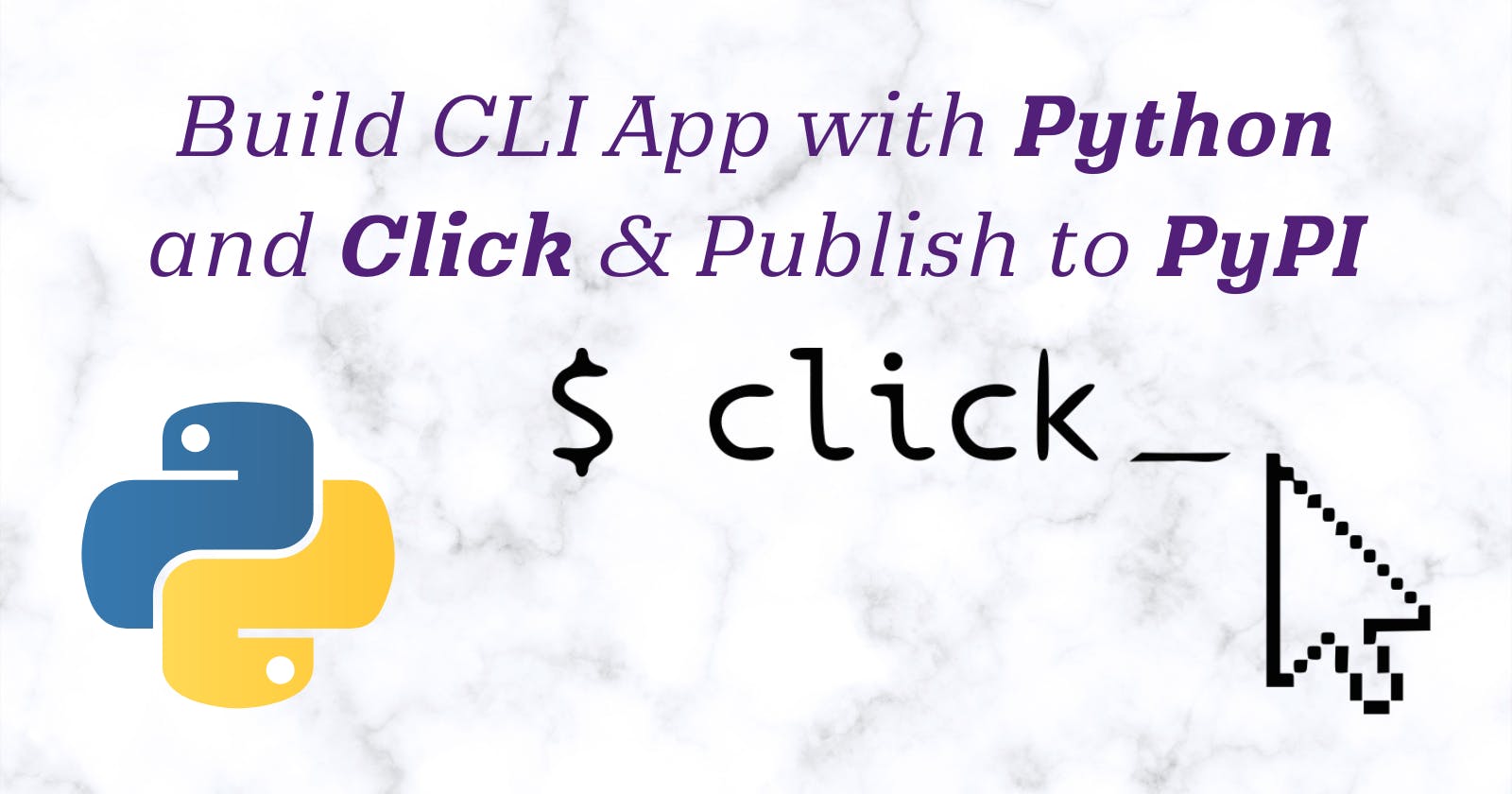 Build CLI App in Python with Click and Publish to PyPI