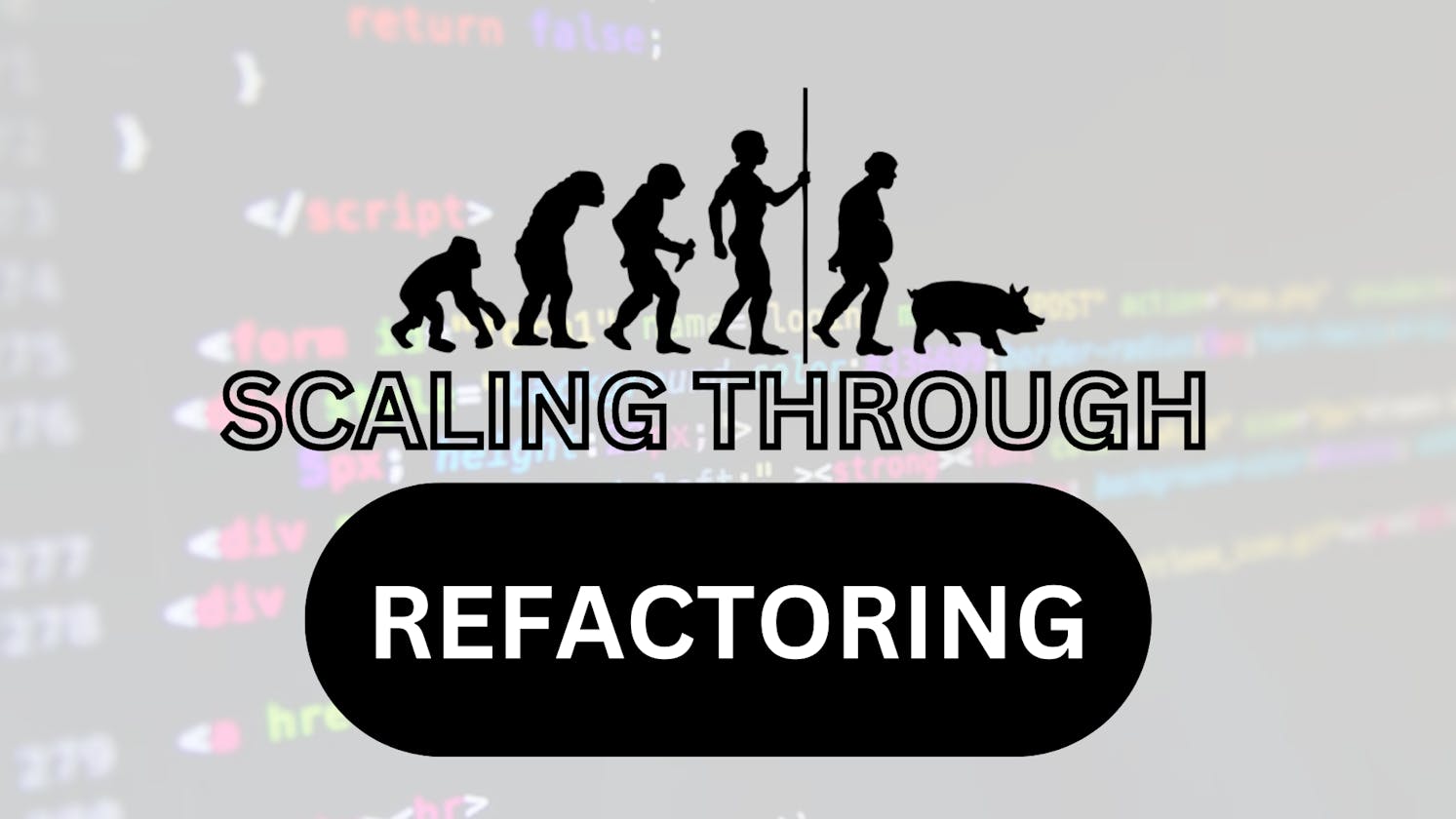 Scaling code through refactoring