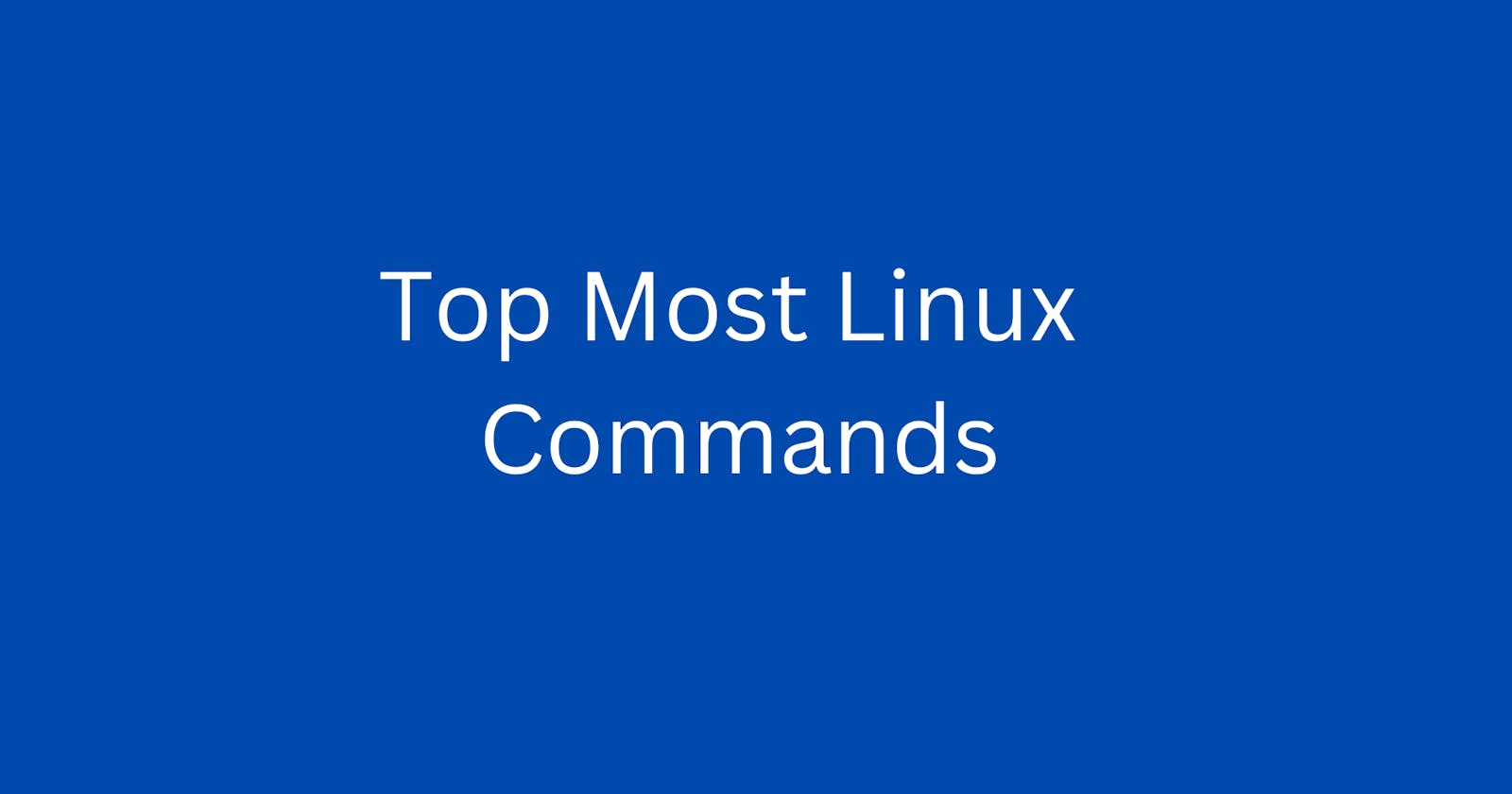 Top Most Linux Commands