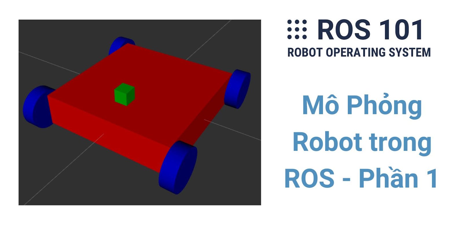 10. Mô Phỏng Robot trong ROS - Phần 1