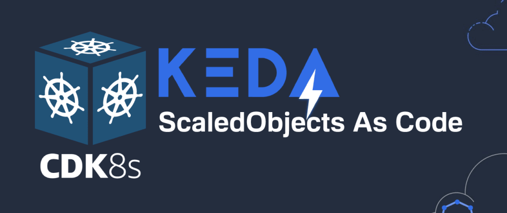 Keda ScaledObject As Code Using CDK8S