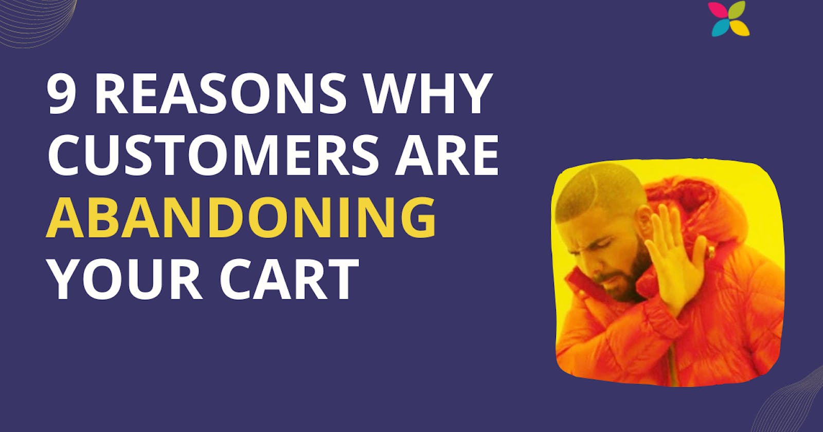 9 Reasons Why Your eCommerce Customers are Abandoning Cart