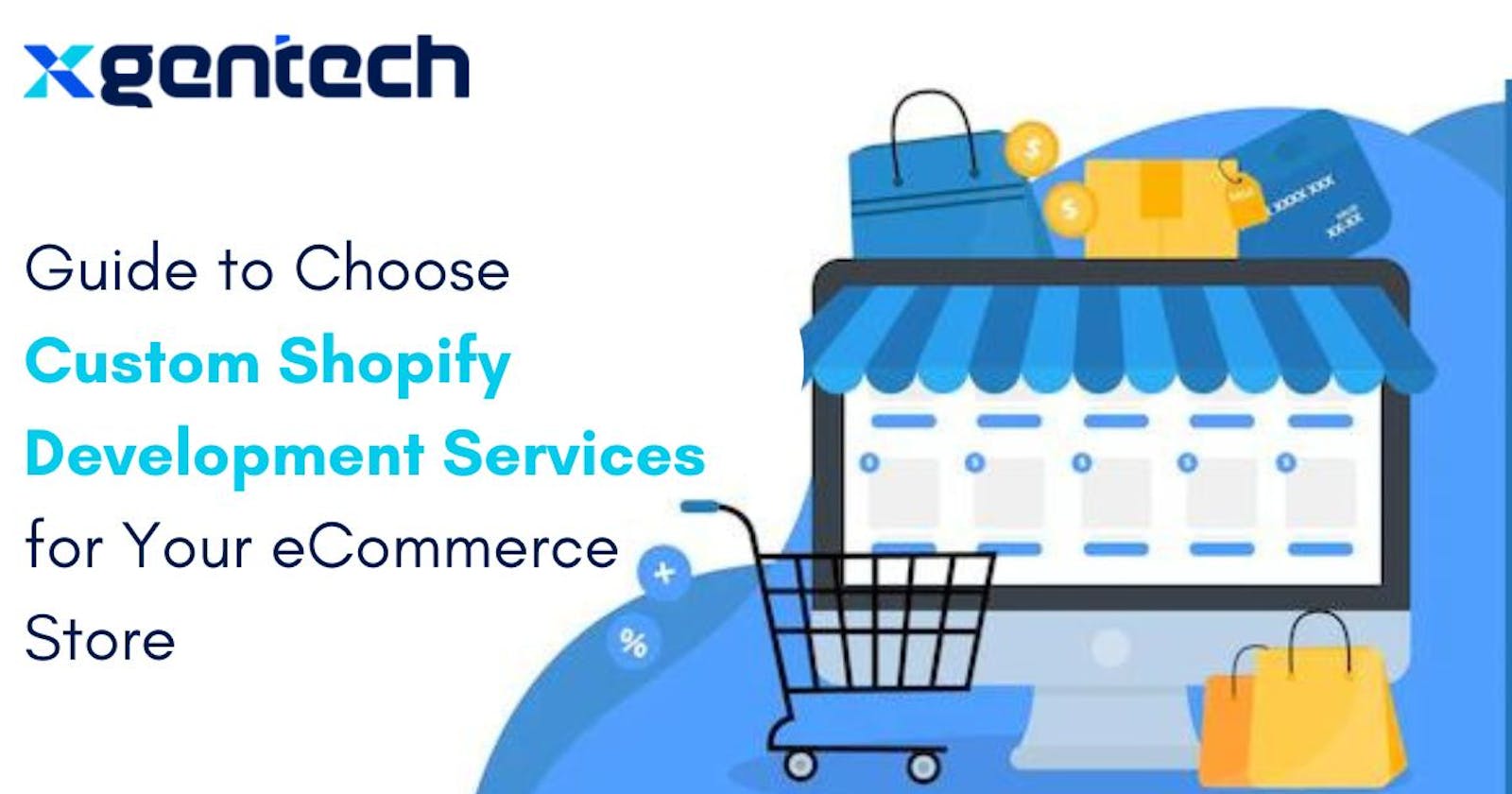 Guide to Choose Custom Shopify Development Services for Your eCommerce Store