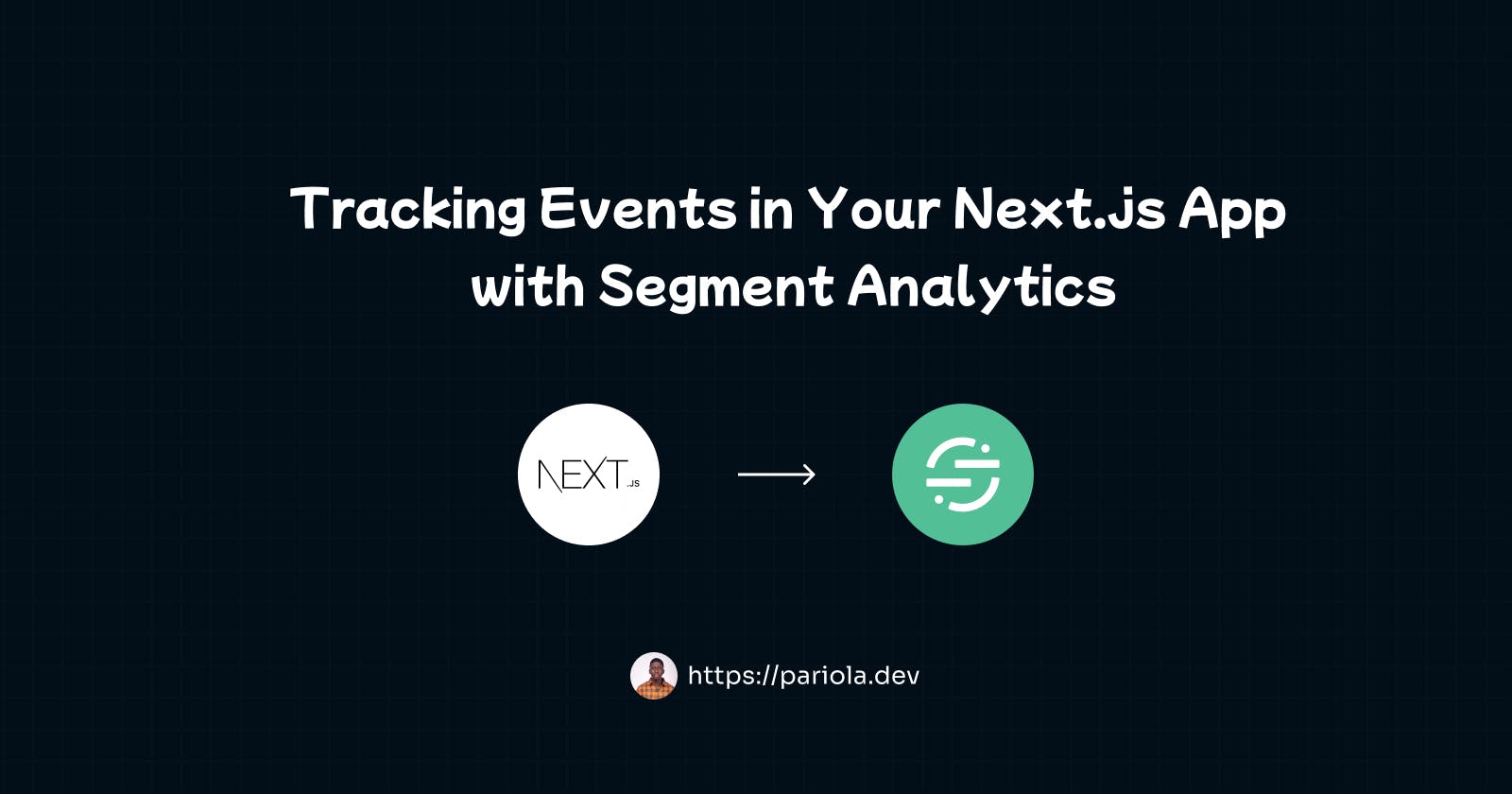Tracking Events in Your Next.js App with Segment Analytics: A Comprehensive Tutorial