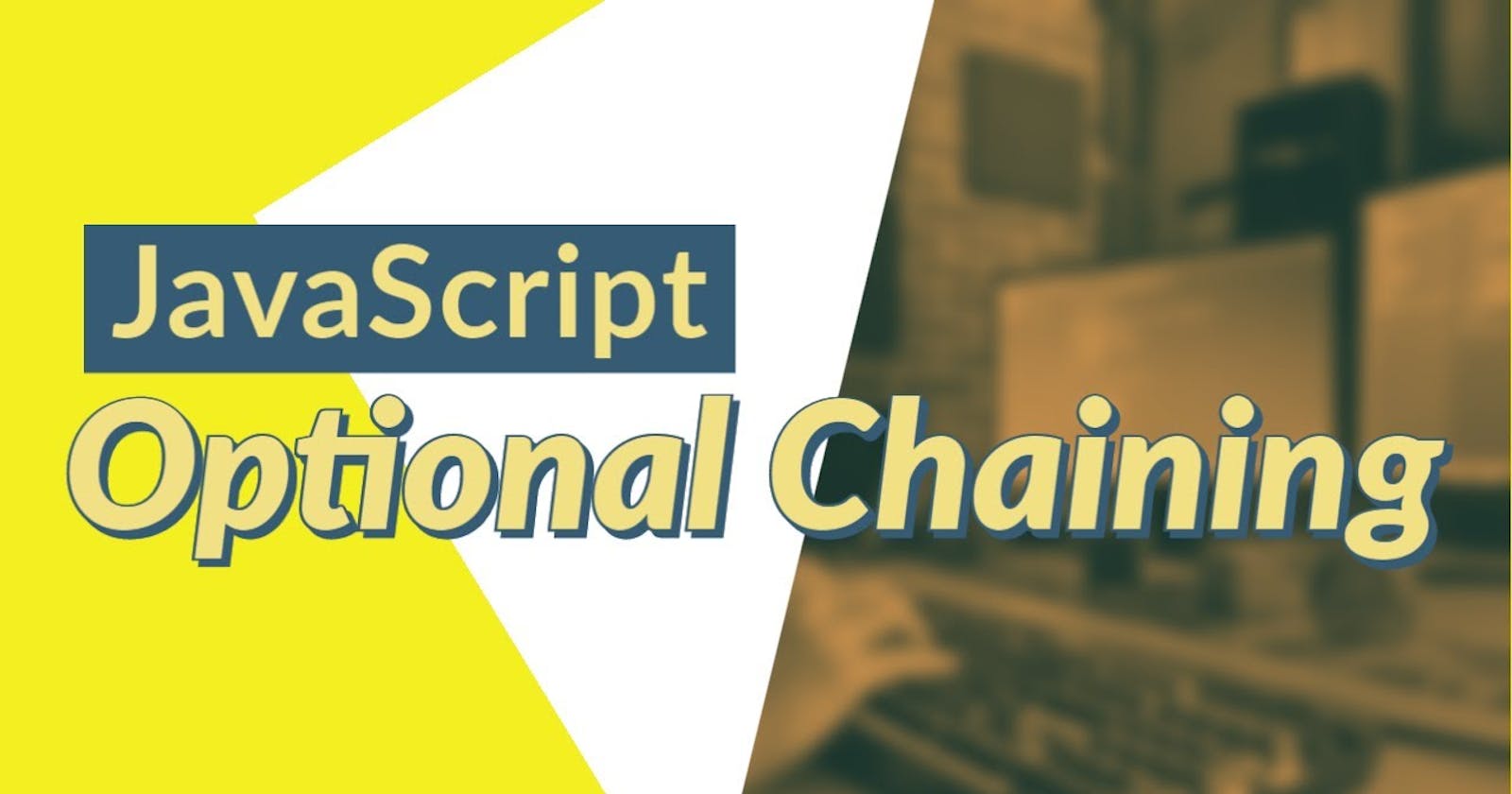 Optional chaining in JavaScript