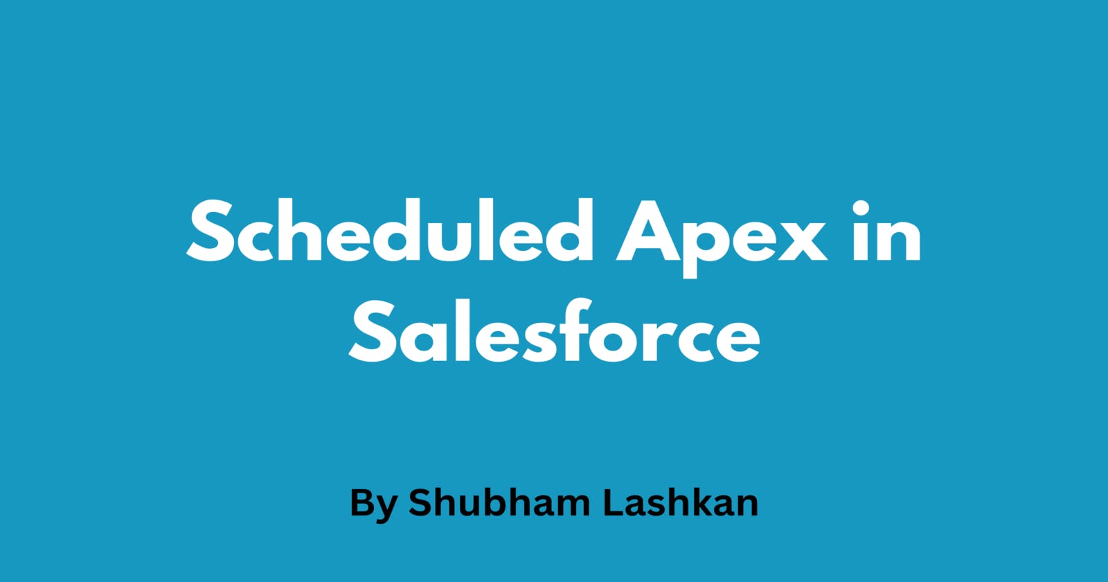 Scheduled Apex in Salesforce