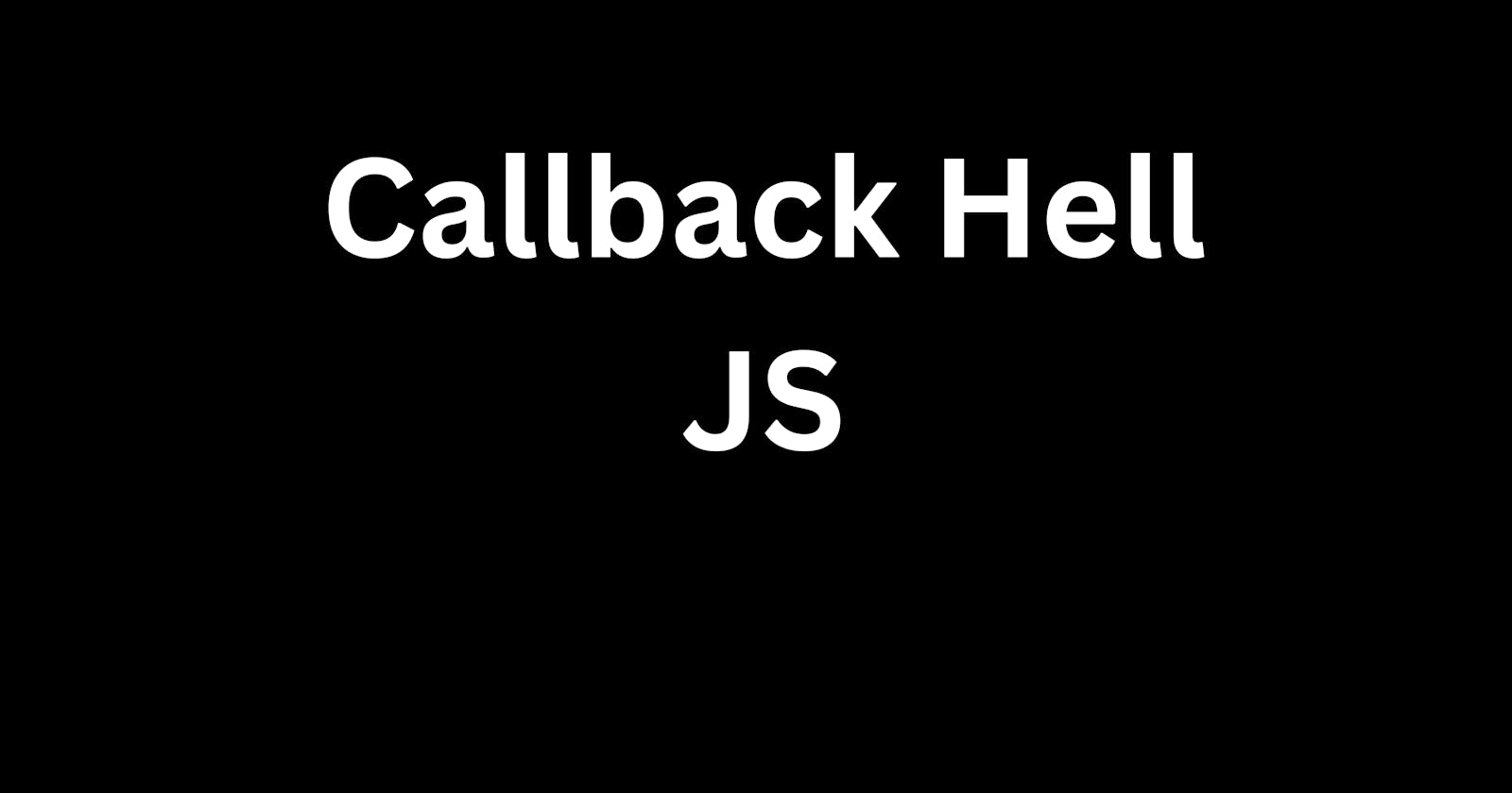Callback Hell - JavaScript