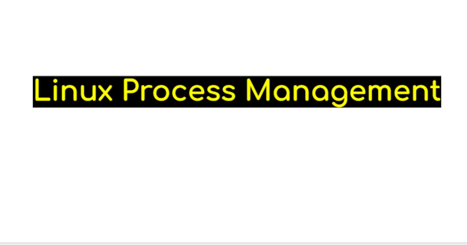Linux Process Management: A Deep Dive