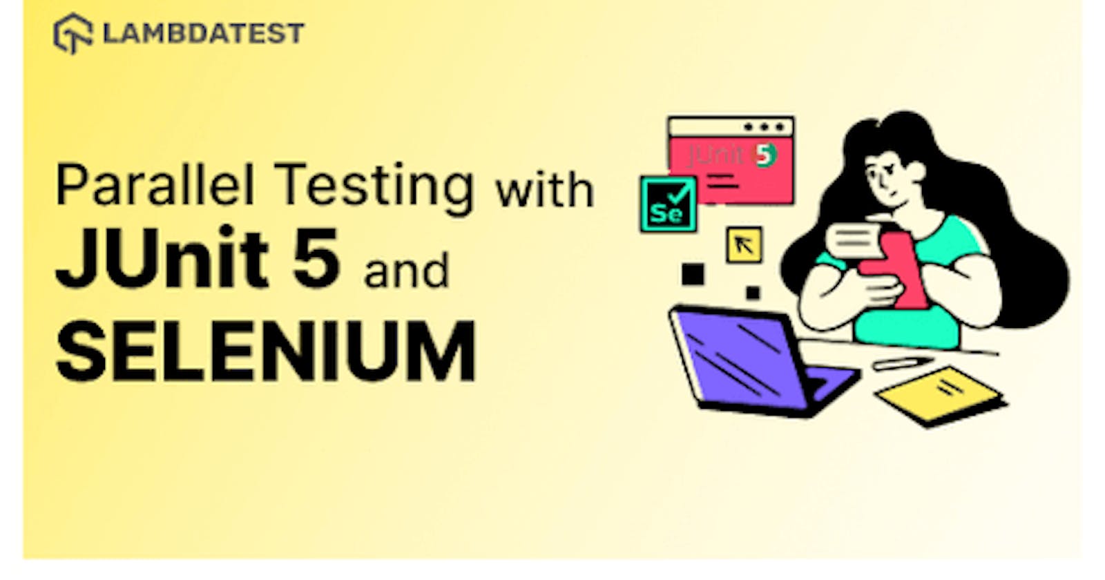 Parallel Testing With JUnit 5 And Selenium [Tutorial]