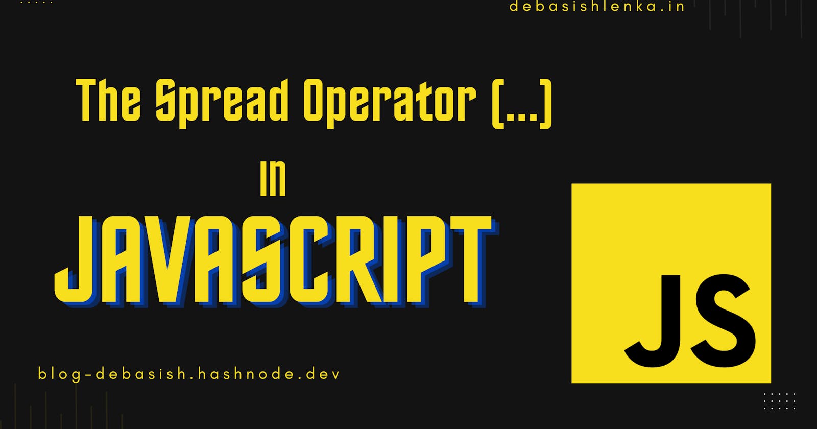 The Spread Operator (...)