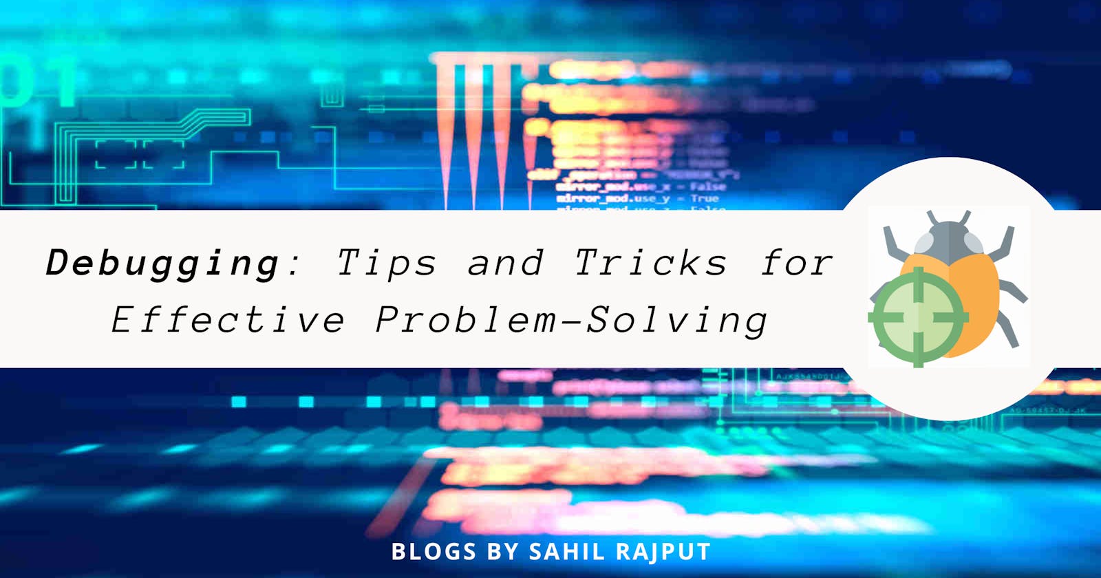Debugging: Tips and Tricks for Effective Problem-Solving