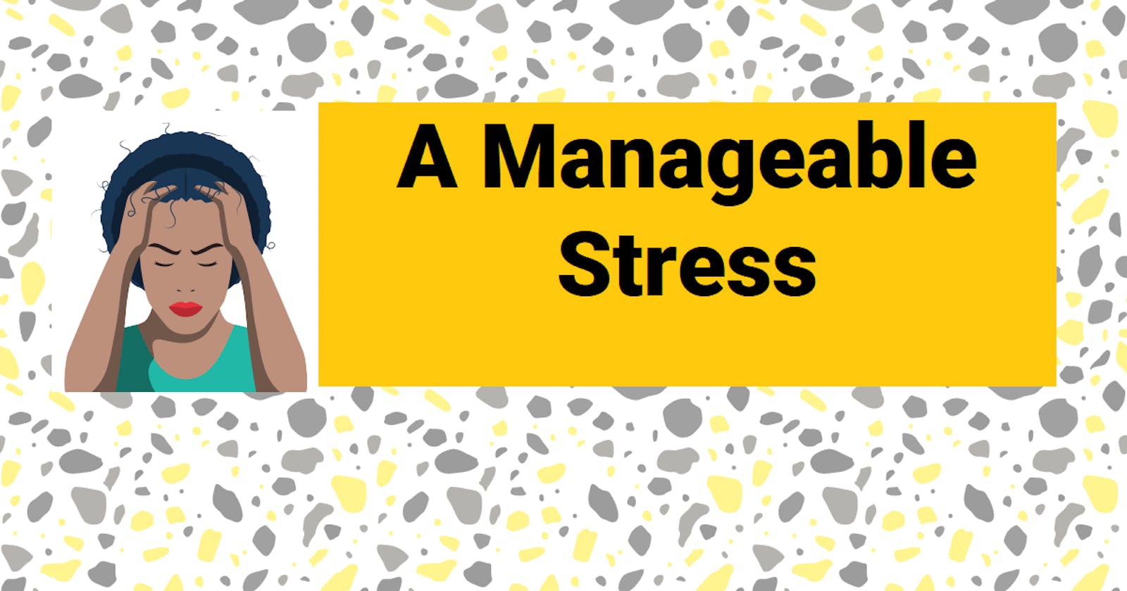 A Manageable Stress