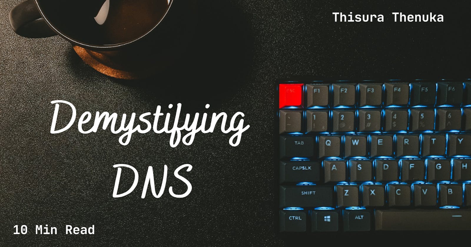 Demystifying DNS - Everything You Need to Know