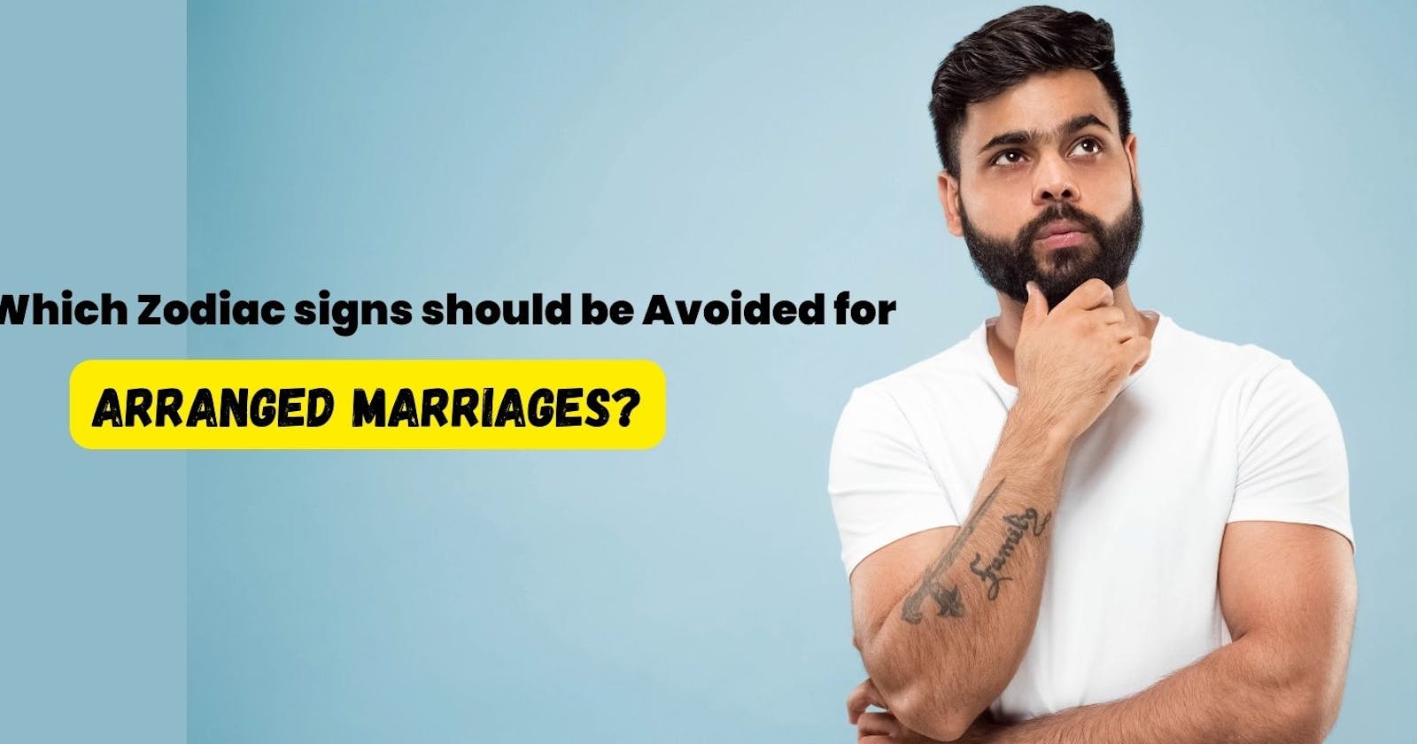 Which zodiac signs should be avoided for arranged marriages?