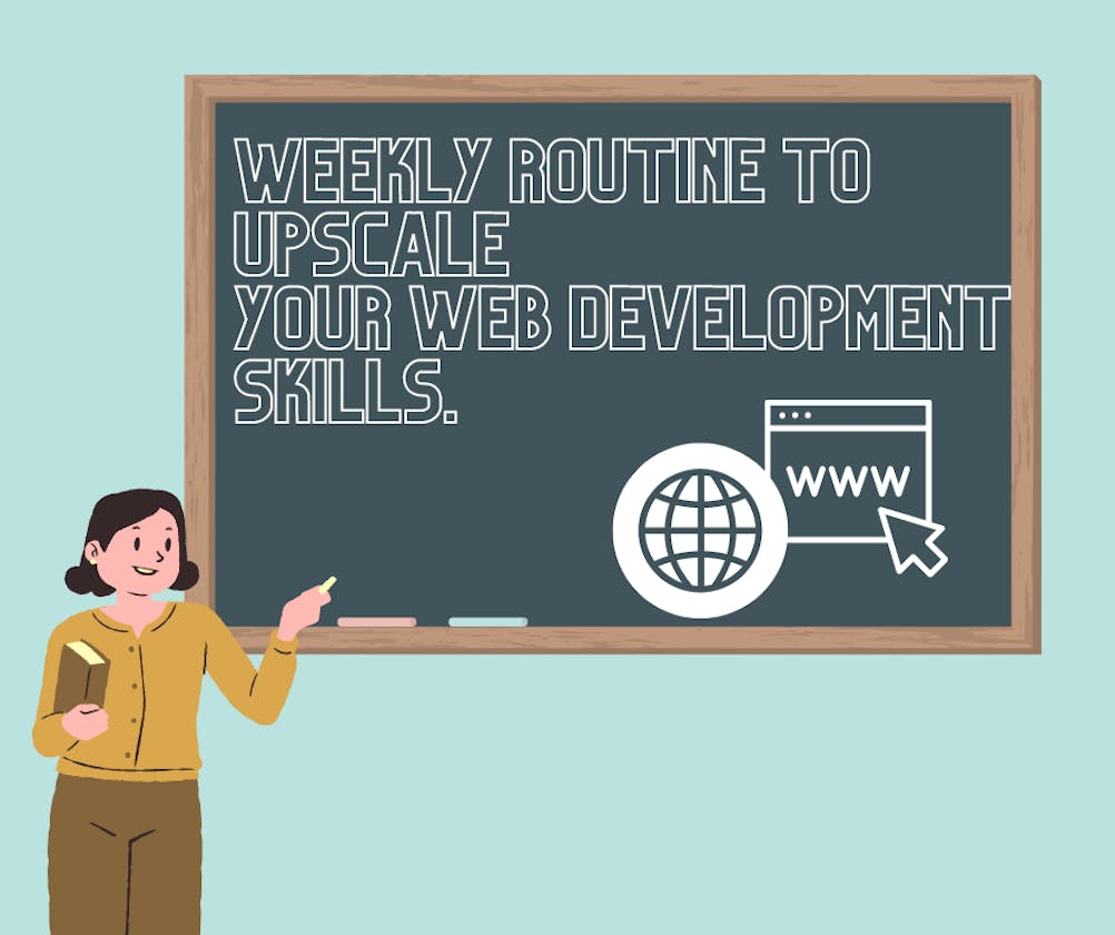 A Beginner's Weekly Routine to Jumpstart his Web Development Journey.