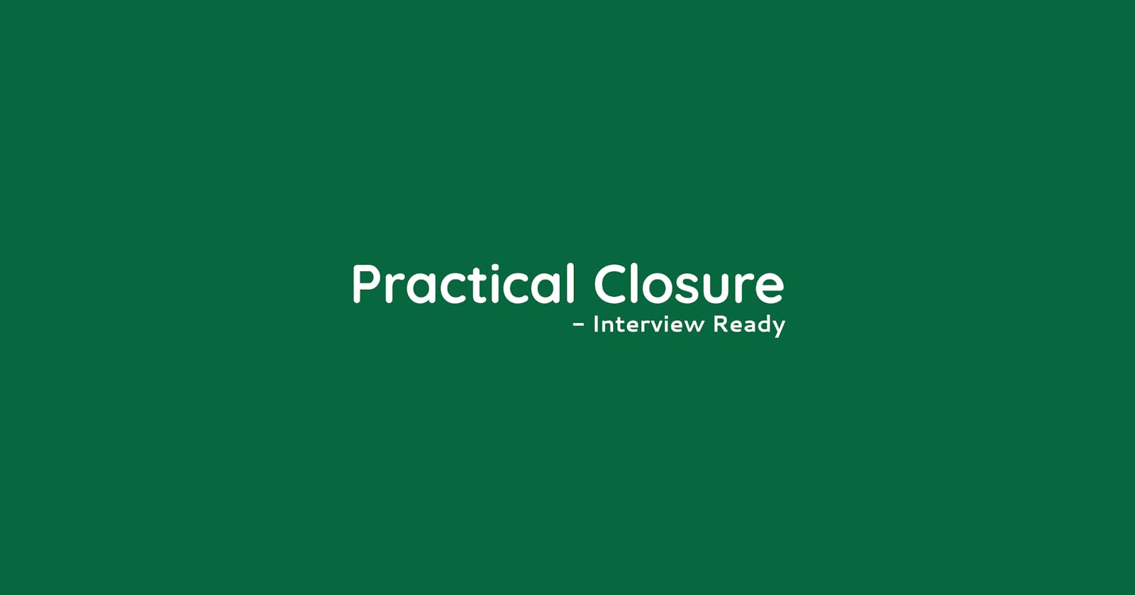 Practical Closure