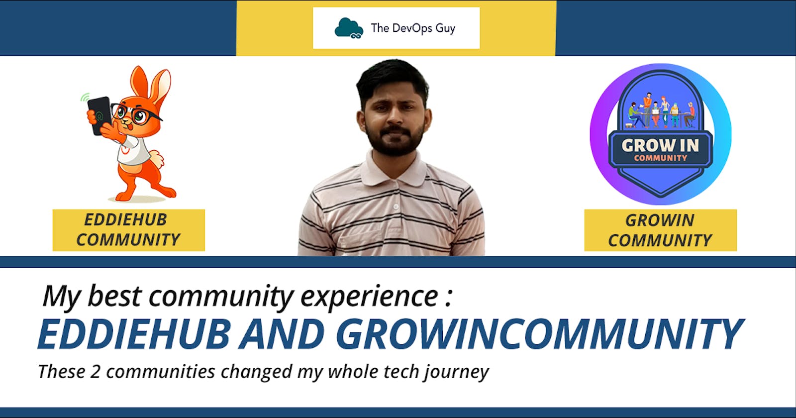 My Best Community Experience : EddieHub & GrowInCommunity