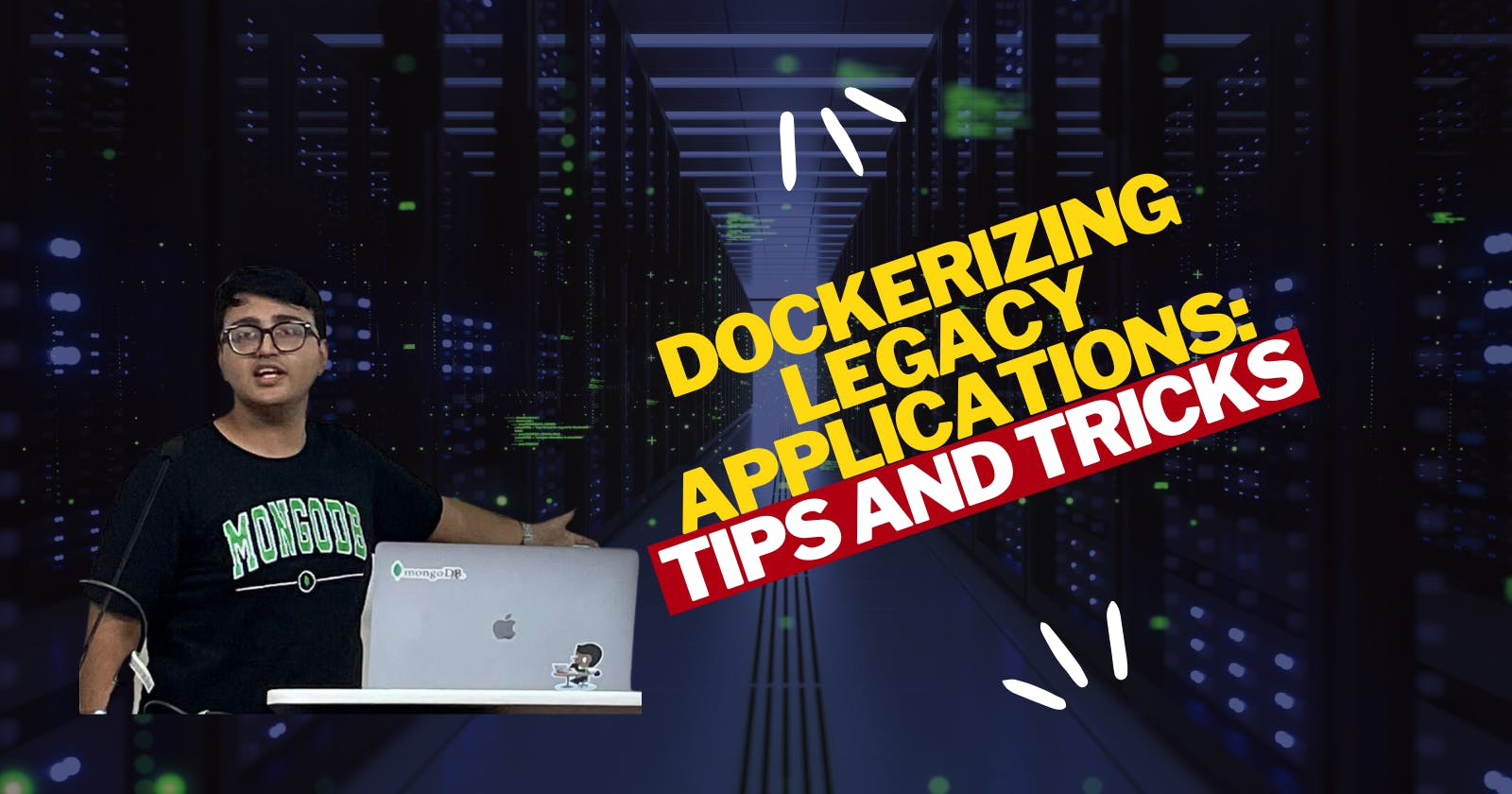 Dockerizing Legacy Applications: Tips and Tricks