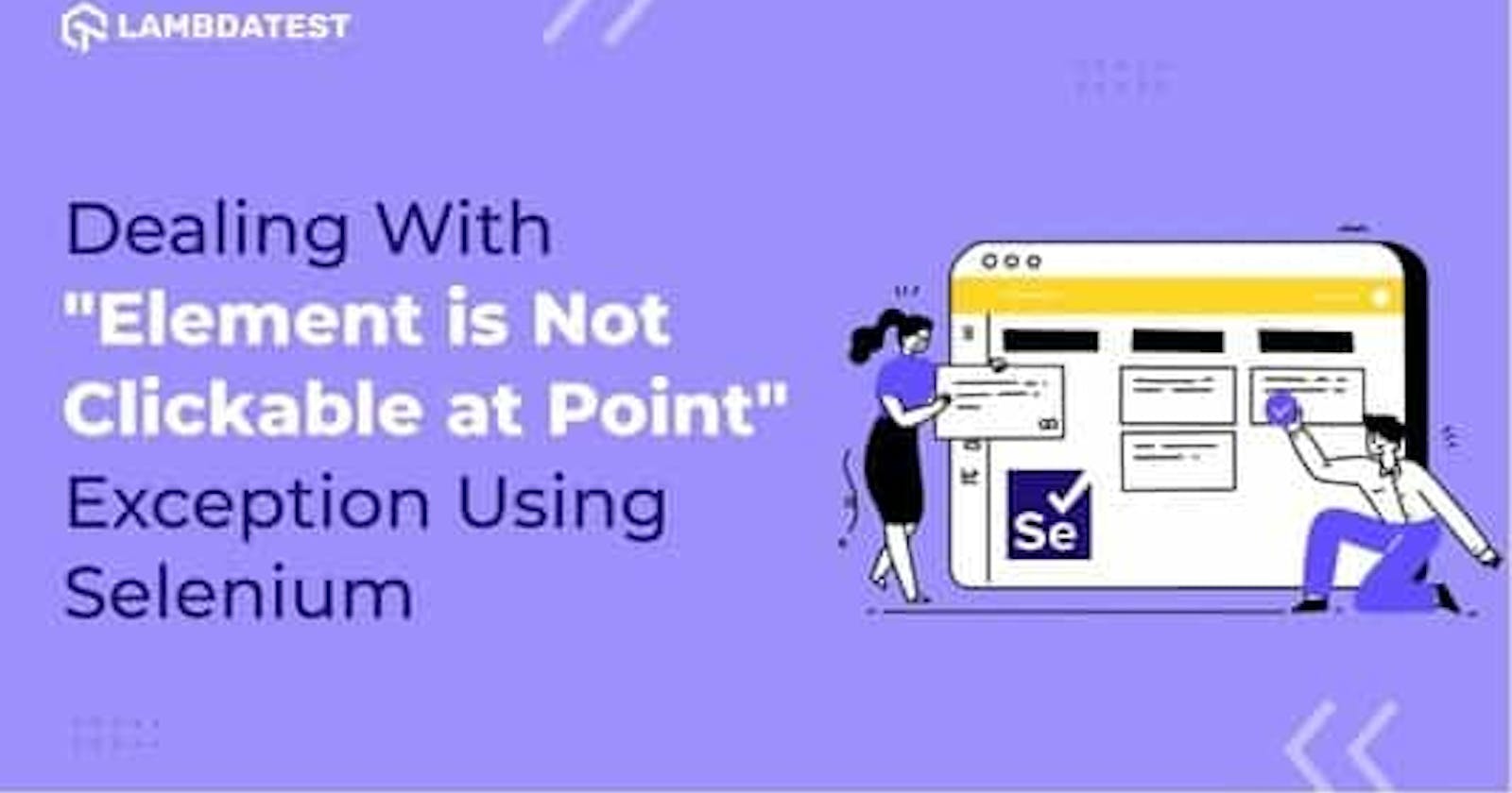 How To Deal With “Element is not clickable at point” Exception Using Selenium