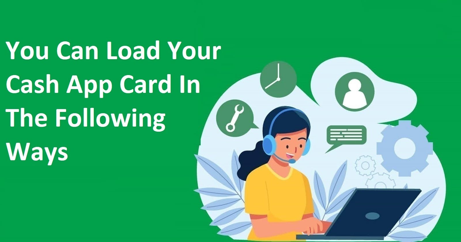You Can Load Your Cash App Card In The Following Ways