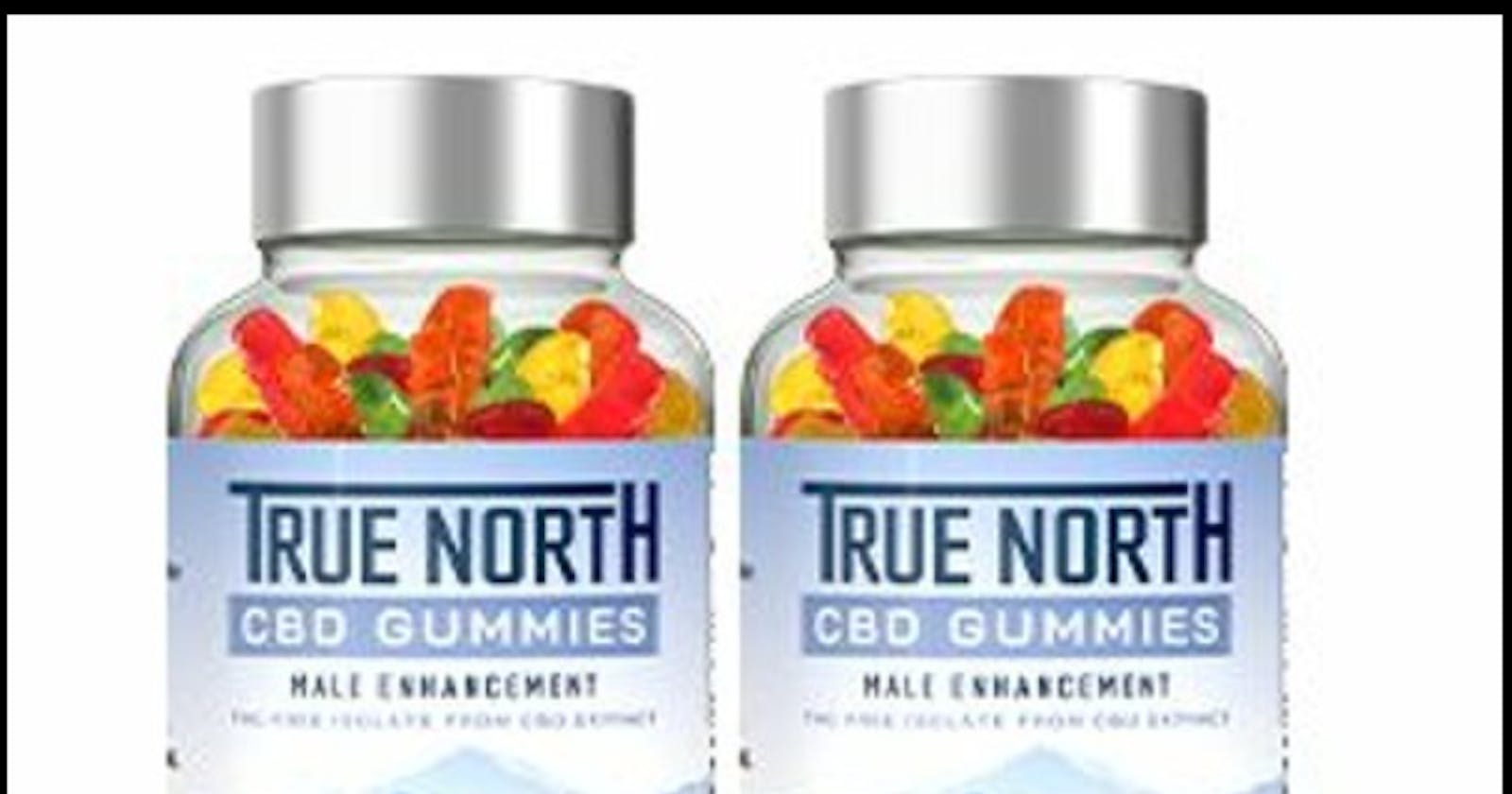 True North CBD Gummies Reviews, Price, For Sale, For Pain, Shark Tank & Where To Buy?