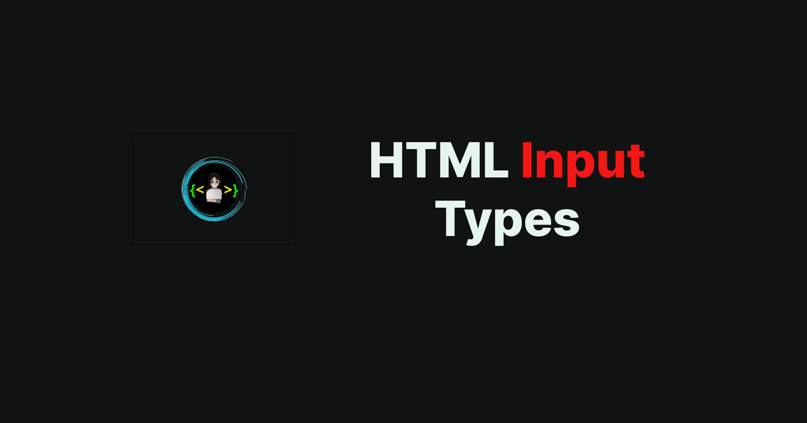 How many types of input are there in HTML🙄?