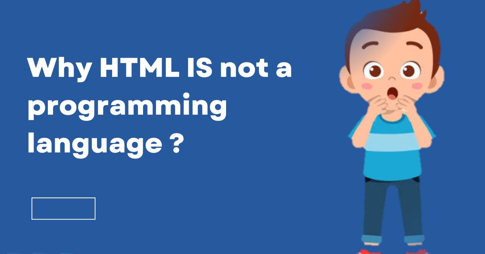 Why HTML is not a Programming Language?