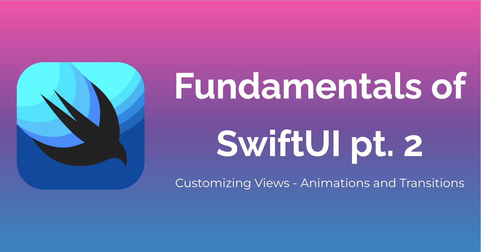Understanding the fundamentals of SwiftUI for iOS development pt.2