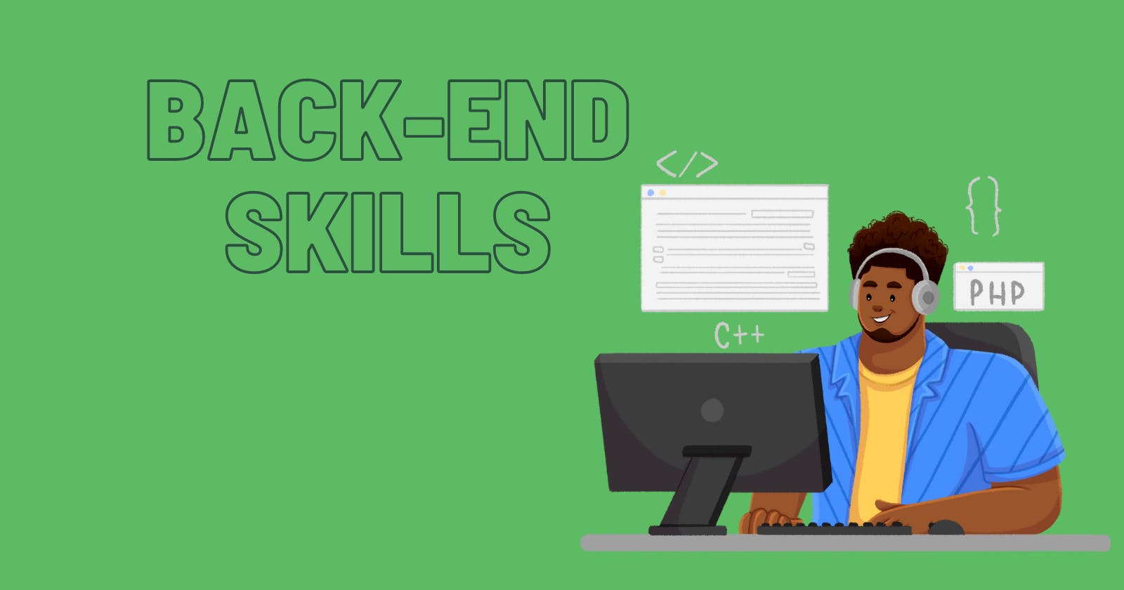 Essential Skills for Back-End Developers to Excel in Their Role